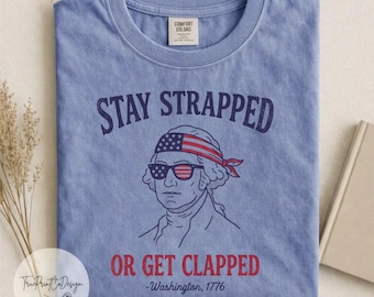 Washington 1776 Stay Strapped Tee, Patriotic USA Flag Shirt