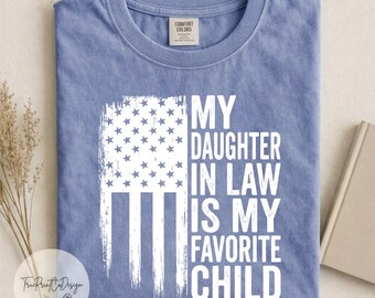 My Daughter In Law Is My Favorite Child Shirt, Funny Father in Law Gift, Fathers Day Shirt, Family Humor Tee, Comfort Colors Graphic Tee
