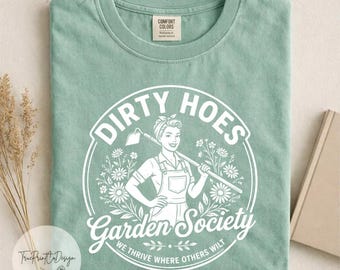 Maglietta Dirty Hoes Garden Society, regalo divertente e sarcastico per giardinieri, maglietta Comfort Colors