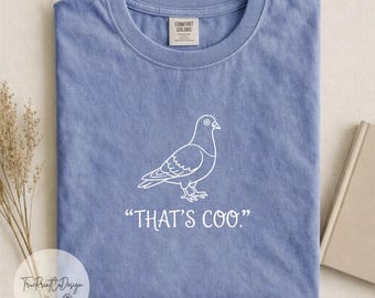 Maglietta Comfort Colors con piccione: "That's Coo" Divertente maglietta con grafica di un uccellino