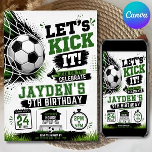 May include: A soccer-themed birthday invitation flyer and a smartphone displaying the same design. The graphic features a soccer ball, a net, and text reading LET'S KICK IT! JOIN US TO CELEBRATE JAYDEN'S 9TH BIRTHDAY, with date, time, and location details.