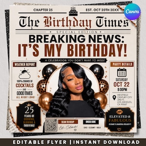 May include: A birthday party flyer titled The Birthday Times featuring a central photograph of a person with long black wavy hair. The design includes text such as Breaking News: It's My Birthday, party details, a QR code, and gold and black balloons.