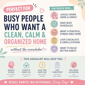 May include: A digital infographic titled Busy People Who Want A Clean, Calm & Organized Home. It lists target audiences with icons for work, schedules, homes, checklists, and habits, plus a section on how the checklist helps reduce stress.