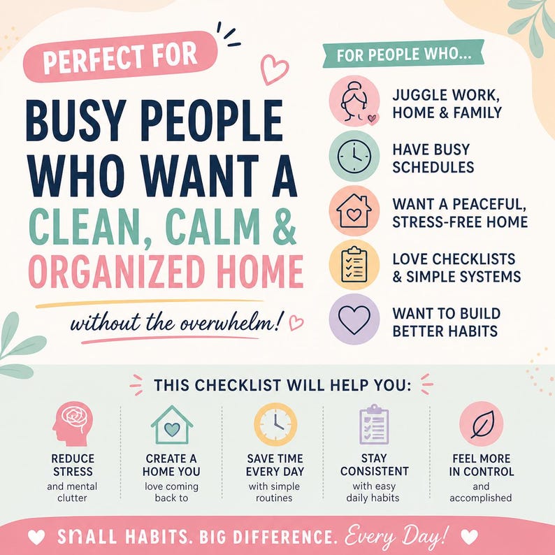 May include: A digital infographic titled Busy People Who Want A Clean, Calm & Organized Home. It lists target audiences with icons for work, schedules, homes, checklists, and habits, plus a section on how the checklist helps reduce stress.