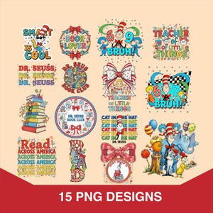 May include: A collection of 15 PNG designs featuring Dr. Seuss characters and quotes. Designs include the Cat in the Hat, book-themed graphics, and phrases like "Smart is Cool" and "Read Across America."