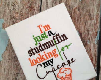 I'm Just a Studmuffin Looking for My Cupcake - Studmuffin Boys Shirt - My Cupcake Boys Shirt