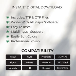 May include: Digital download graphic with the text "INSTANT DIGITAL DOWNLOAD". Features include TTF & OTF files, compatibility with major software, easy installation, multilingual support, color editing, and professional polish. Compatible with Cricut, Ps/Id, Procreate, and more.