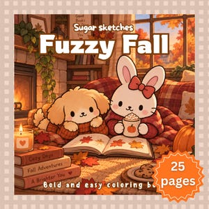 May include: A coloring book titled Sugar sketches Fuzzy Fall with 25 pages. The cover features a cartoon puppy and a white rabbit with a red bow holding a mug with a pumpkin, sitting by a fireplace with books titled Cozy Days, Fall Adventures, and A Brighter You.