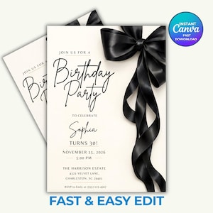 May include: Birthday party invitation with a black satin bow on a cream background. The invitation reads "Join us for a Birthday Party to Celebrate Sophia Turns 30!" with the date, time, and location. The text "Fast & Easy Edit" is at the bottom.
