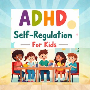 ADHD Self-Regulation for Kids Ages 5–12 | Printable PDF eBook