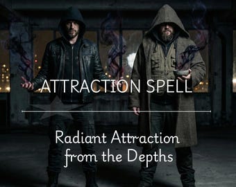 Puede incluir: Dos personas con capas con capucha están en un entorno industrial oscuro. El texto "ATTRACTION SPELL" está encima del texto "Radiant Attraction from the Depths". Uno lleva una chaqueta de cuero negra, el otro un abrigo largo marrón. Efectos oscuros como humo emanan de sus manos.