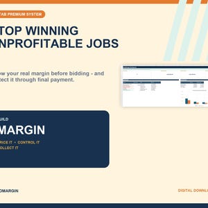 May include: A digital download titled 28-TAB PREMIUM SYSTEM featuring the text STOP WINNING UNPROFITABLE JOBS and BUILD MARGIN. The graphic includes a dashboard screenshot with charts and tables, plus the text PRICE IT, CONTROL IT, COLLECT IT.