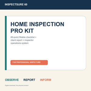 May include: A digital document titled INSPECTSURE 60 HOME INSPECTION PRO KIT featuring a 60-point fillable checklist, client report, and inspector operations system. The layout includes the text FOR PROFESSIONAL INSPECTORS, OBSERVE, REPORT, and INFORM.