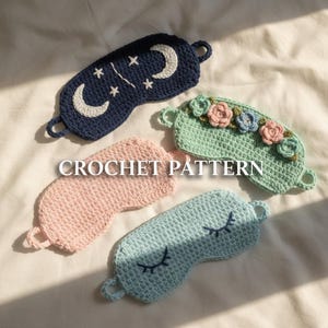 May include: Four handmade crochet sleep masks in various colors. One is navy blue with white moon and star details, another is light green with floral accents, a pink one, and a light blue mask with embroidered eyelashes. The text "CROCHET PATTERN" is in the center.