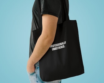 Unbothered And Staying That Way - Tote Bag | Mallory Thread Theory - Dark Humor Sarcastic Tote Bag Funny Coworker Gift | White Lettering