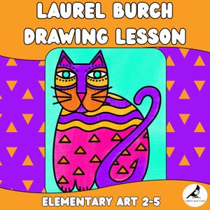 May include: A digital graphic featuring a stylised cat with purple, orange, and pink patterns. The text reads LAUREL BURCH DRAWING LESSON and ELEMENTARY ART 2-5. The background is orange with purple side panels containing orange triangles.