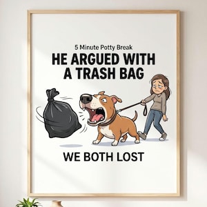 Funny Reactive Dog PNG, He Argued With A Trash Bag, Dramatic Dog Owner Gift, Bully Breed Humor, Dog Walking Chaos Digital Download