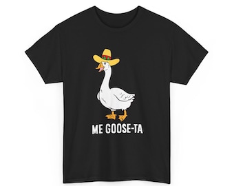 Me Goose Ta T-Shirt, Goose Lover Shirt, Silly Goose Shirt, Spanish Goose Shirt, Me Gusta Shirt, Funny Goose Pun Shirt, Fiesta Goose Shirt
