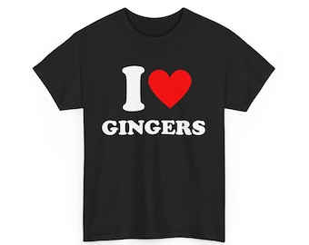 I Love Gingers T-Shirt, I Heart Gingers Tees, Custom I Love T-Shirt Gift Idea, St Patricks Day T-Shirt, Ginger Lover Gift, I Love Redhead
