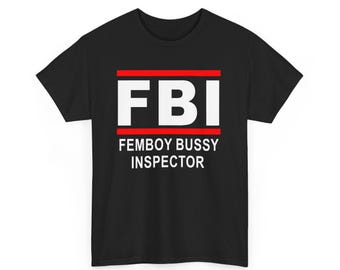 FBI Femboy Bussy inspector T-shirt, FBI - Femboy Bussy Inspector Shirt , FBI Femboy Bussy inspector Tee , Funny fbi shirt