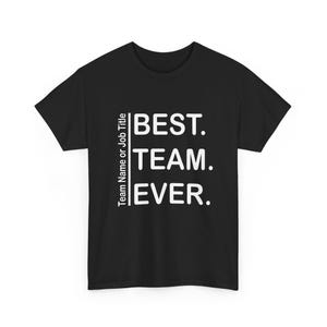 Anpassa bästa laget någonsin-tröja, lagkamrat-t-shirt, personlig lagnamn-tröja, anpassad lagtröja, arbetsteamkollega-tröja lagmedlem-tröja