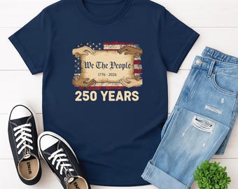 We The People 250 Years Shirt, Patriotic USA Tee, America 1776 2026 Hoodie, Semiquincentennial Sweatshirt