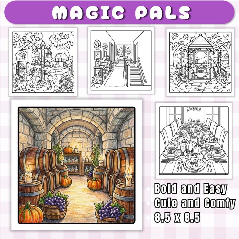 May include: A collection of coloring pages titled MAGIC PALS featuring black and white line art of autumn scenes, a gazebo, and a dining table, plus one colored illustration of a stone cellar with wooden barrels, pumpkins, and grapes. 8.5 x 8.5.