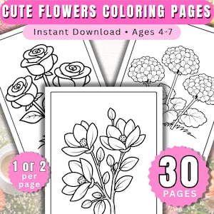 May include: Black and white line art coloring pages featuring various flower illustrations, including roses and magnolias. The pages are labeled "Cute Flowers Coloring Pages" and are for ages 4-7. The set includes 30 pages, with 1 or 2 flowers per page.