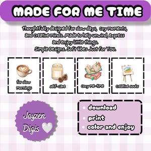 May include: A digital graphic with a light purple checkered background featuring the text MADE FOR ME TIME. It includes illustrations of a coffee cup, a candle with pinecones, an open book, and an easel. Text includes download, print, color and enjoy.