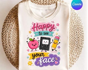 Happy to See Your Face PNG, Funny Teacher Life Design, Preschool Teacher School Supplies Shirt, Back to School Png, Digital Download