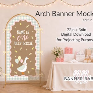May include: An arch banner mock-up featuring a brown background with a light green gingham border, a white goose illustration, and the text "NAME IS one SILLY GOOSE". The banner measures 72in x 36in and is designed for digital download and projection.
