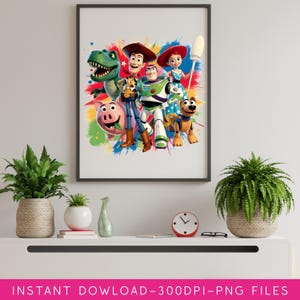 May include: A framed print featuring a colorful illustration of characters from the animated film Toy Story. The artwork includes Woody, Buzz Lightyear, Rex, Hamm, Jessie, and Slinky Dog, set against a vibrant, splash-like background. The text at the bottom reads "INSTANT DOWNLOAD - 300DPI - PNG FILES".