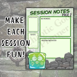 Könnte beinhalten: Eine grüne und weiße Session-Notizseite mit dem Text "Session Notes Page 2". Die Seite enthält Abschnitte für Kämpfe, Quests, große Momente und Entscheidungen. Am unteren Rand befindet sich ein Cartoon-Schleim-Charakter. Der Text "Make Each Session Fun!" steht links.