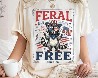 Feral & Free Funny Raccoon Comfort Colors® Shirt, Patriotic Raccoon Shirt, Freedom Tee, 4th of July Tee