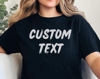 Custom Personalized Shirt or Sweatshirt with Name or Message, Perfect Gift for Birthdays, Anniversaries, Weddings, and Special Occasions