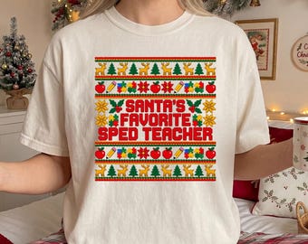 Santa’s Favorite SPED Teacher Shirt, Comfort Colors® Ugly Christmas Tee, Special Education Teacher Gift, Funny Xmas Teacher Shirt