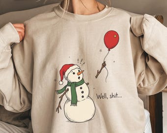 Well Shit Christmas Tee, Funny Snowman Shirt, Sarcastic Winter Graphic T-Shirt, Dark Humor Snowman Gift, Xmas Party Sweatshirt