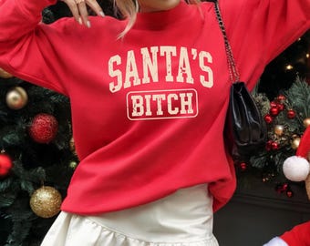 Santa's Bitch Sweatshirt, Funny Christmas Shirt, Sassy Holiday Crewneck, Sarcastic Xmas Gift for Women, Christmas Party Hoodie