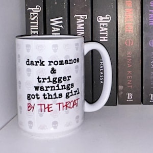 Dark Romance Mug • Trigger Warning Bookish Cup • Spicy Reader Gift • 15 oz White Ceramic