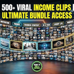 May include: An image promoting a bundle of over 500 viral income clips. The text reads "500+ VIRAL INCOME CLIPS | ULTIMATE BUNDLE ACCESS." Categories include Motivation, Finance, Business Strategy, AI & Tech, Luxury Life, and Mindset. The image is ready to post and editable.