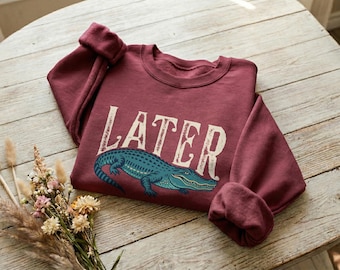 Later Alligator Sweatshirt, Funny Retro Crocodile Pullover, Vintage Animal Graphic Crewneck