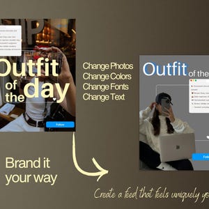 May include: A digital template for social media posts featuring the text Outfit of the day, Change Photos, Change Colors, Change Fonts, Change Text, Brand it your way, and Create a feed that feels uniquely yours, with two example layouts.