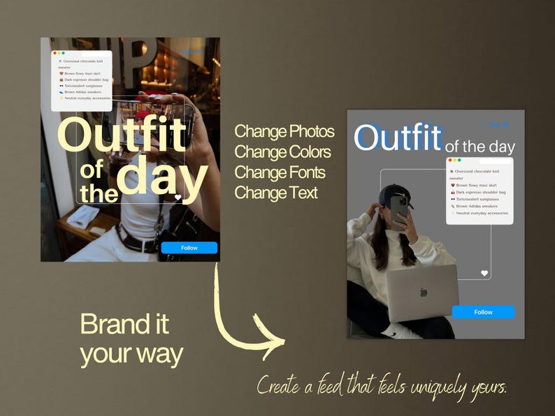 May include: A digital template for social media posts featuring the text Outfit of the day, Change Photos, Change Colors, Change Fonts, Change Text, Brand it your way, and Create a feed that feels uniquely yours, with two example layouts.