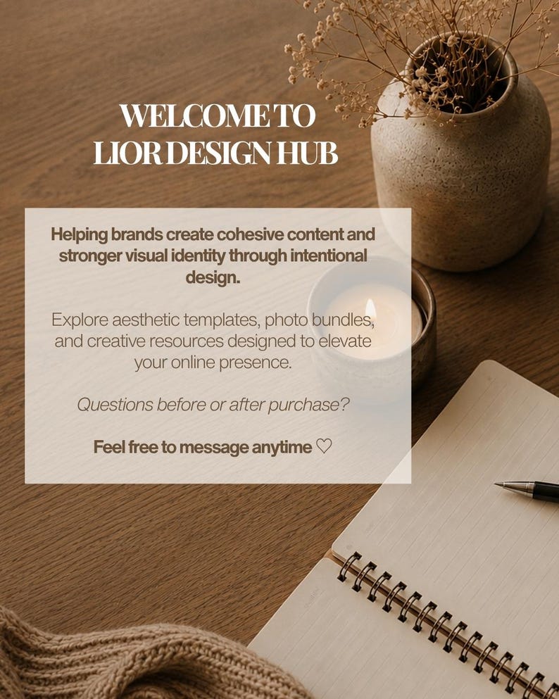 Pu&ograve; includere: Una grafica promozionale per Lior Design Hub con testo su una sovrapposizione semi-trasparente. Il testo recita: WELCOME TO LIOR DESIGN HUB, Helping brands create cohesive content and stronger visual identity through intentional design. Explore aesthetic templates, photo bundles, and creative resources designed to elevate your online presence. Questions before or after purchase? Feel free to message anytime.