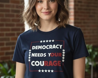 Camiseta "La democracia necesita tu coraje"