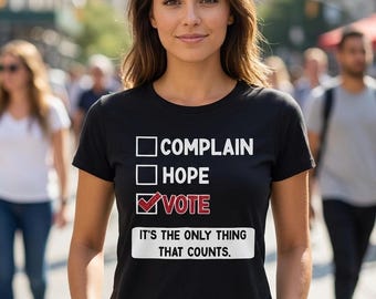 Camiseta para votar: Quejarse, tener esperanza, votar - Ropa electoral
