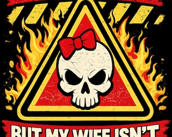 Soy amigable, pero mi esposa no lo es. Regalo retro divertido para esposo, camiseta con estampado de calavera, regalo de humor sarcástico para hombres, camiseta con diseño de advertencia de incendio atrevida.