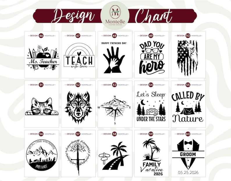 May include: A design chart with black and white graphic designs. Designs include text such as "Ms. Teacher," "Teach with love," and "Dad you are my hero." Other designs feature a cat, wolf, compass, and camping scenes.