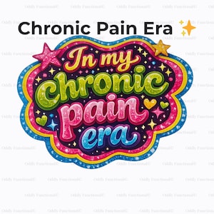 Chronic Pain Era Sticker | Spoonie Humor, Disability Awareness (Sticker)