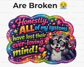 Divertida pegatina sobre enfermedades crónicas / Humor sobre sistemas rotos (Spoonie)